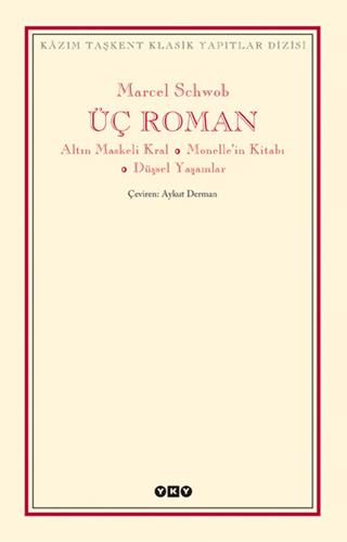 Üç Roman Altın Maskeli Kral Monellein Kitabı Düşsel Yaşamlar