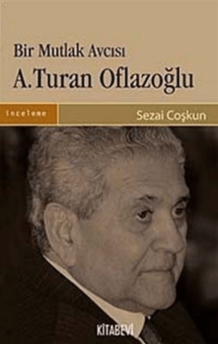 Bir Mutlak Avcısı A.Turan Oflazoğlu