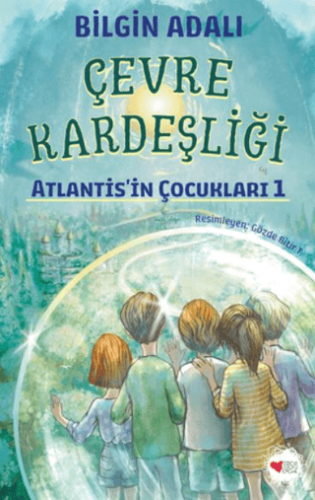 Atlantisin Çocukları 1 Çevre Kardeşliği