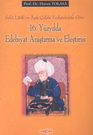 16. Yüzyılda Edebiyat Araştırma ve Eleştirisi Sehi, Latifi ve Aşık Çel
