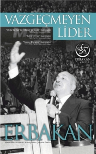 Vazgeçmeyen Lider Erbakan