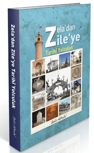 Zeladan Zileye Tarihi Yolculuk