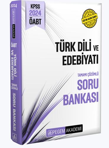 Pegem ÖABT Türk Dili ve Edebiyat Tamamı Çözümlü Soru Bankası 2024