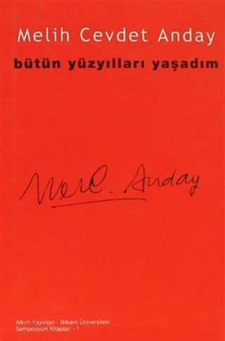 Bütün Yüzyılları Yaşadım Melih Cevdet Anday Ciltli