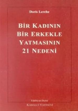 Bir Kadının Bir Erkekle Yatmasının 21 Nedeni