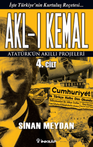Aklı Kemal 4. Cilt Atatürk'ün Akıllı Projeleri