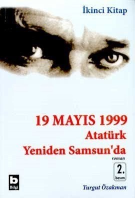 19 Mayıs 1999 Atatürk Yeniden Samsunda 2. Kitap
