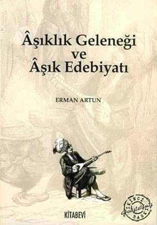 Aşıklık Geleneği ve Aşık Edebiyatı