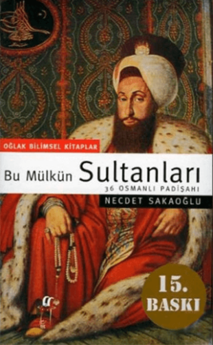 Bu Mülkün Sultanları 36 Osmanlı Padişahı Büyük Boy