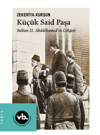 Küçük Said Paşa Sultan II. Abdülhamidin Gölgesi