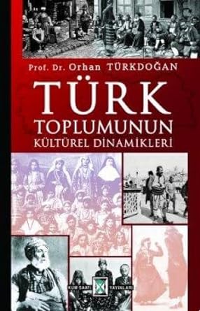 Türk Toplumunun Kültürel Dinamikleri