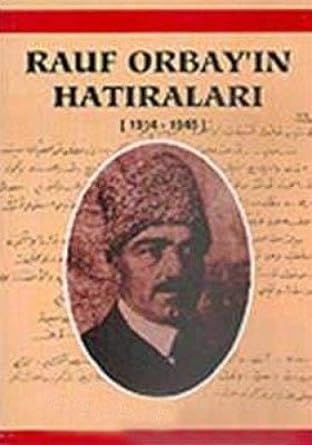 Rauf Orbayın Hatıraları 1914 1945