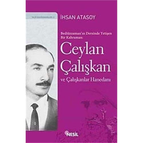 Bediüzzamanın Dersinde Yetişen Bir Kahraman Ceylan Çalışkan ve Çalışka