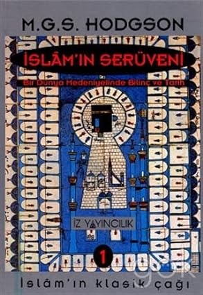 İslamın Serüveni Bir Dünya Medeniyetinde Bilinç ve Tarih 3 Cilt Takım