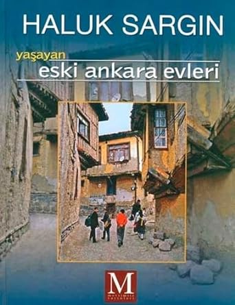 Yaşayan Eski Ankara Evleri Ciltli