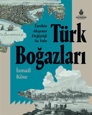 Tarihin Akışının Değiştiği Su Yolu Türk Boğazları Ciltli