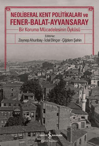 Neoliberal Kent Politikaları ve Fener Balat Ayvansaray