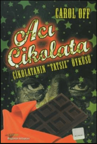 Acı Çikolata Çikolatanın "Tatsız" Öyküsü