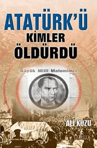 Atatürkü Kimler Öldürdü?