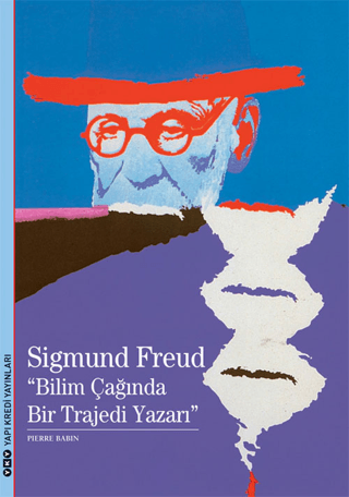 Sigmund Freud: Bilim Çağında Bir Trajedi Yazarı