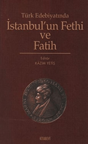 Türk Edebiyatında İstanbulun Fethi ve Fatih