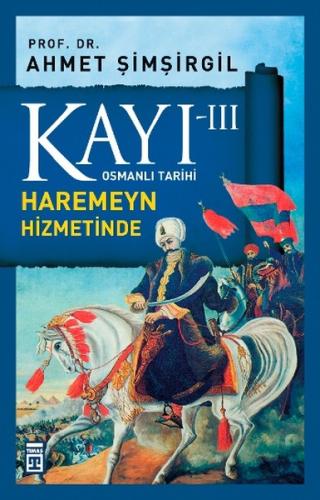 Osmanlı Tarihi Kayı 3 Haremeyn Hizmetinde