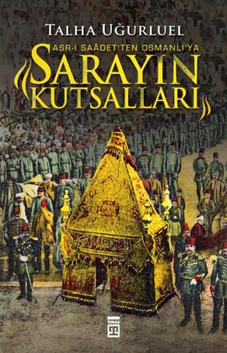 Asrı Saadetten Osmanlıya Sarayın Kutsalları