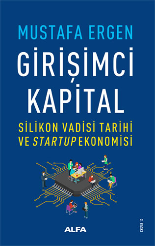 Girişimci Kapital Silikon Vadisi Tarihi ve Startup Ekonomisi