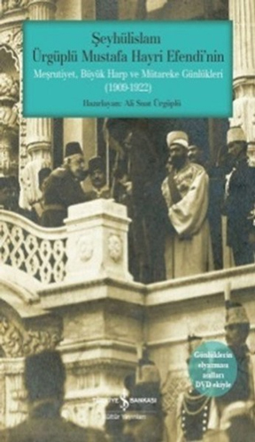 Şeyhülislam Ürgüplü Mustafa Hayri Efendinin Meşrutiyet, Büyük Harp ve 