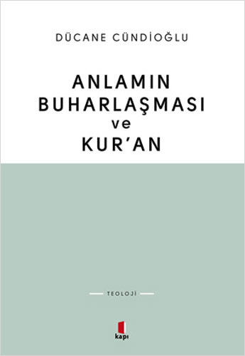 Anlamın Buharlaşması ve Kuran