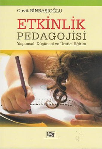 Etkinlik Pedagojisi Yaşamsal Düşünsel ve Üretici Eğitim