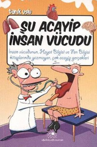 Acayip Şeyler Dizisi 05 Şu Acayip İnsan Vücudu