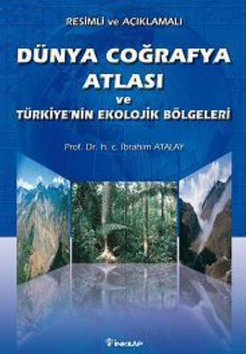 Dünya Coğrafya Atlası ve Türkiyenin Ekolojik Bölgeleri