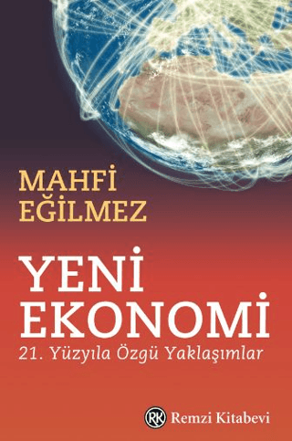 Yeni Ekonomi 21. Yüzyıla Özgü Yaklaşımlar