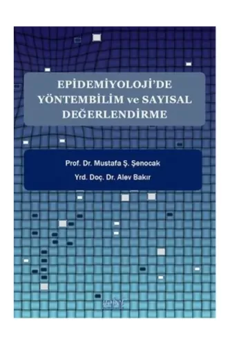 Epidemiyolojide Yöntembilim ve Sayısal Değerlendirme