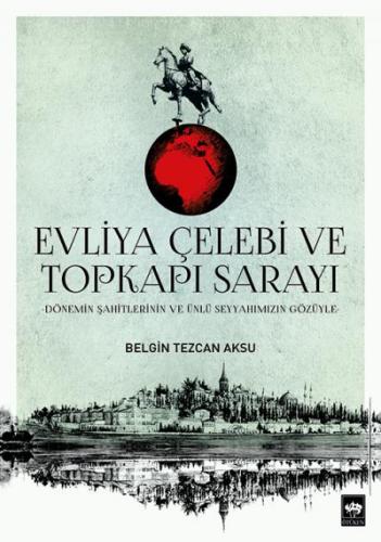 Evliya Çelebi ve Topkapı Sarayı