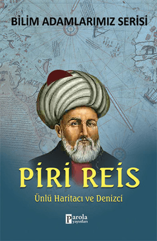 Piri Reis; Ünlü Haritacı Ve Denizci