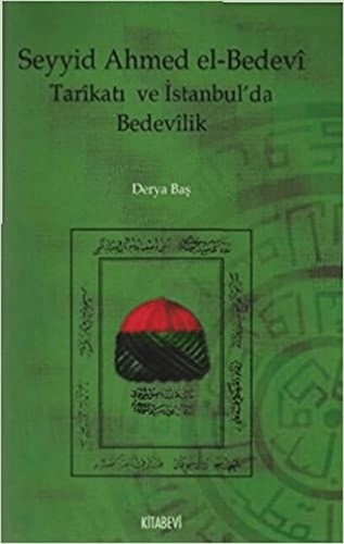 Seyyid Ahmed el Bedevi Tarikatı ve İstanbulda Bedevilik