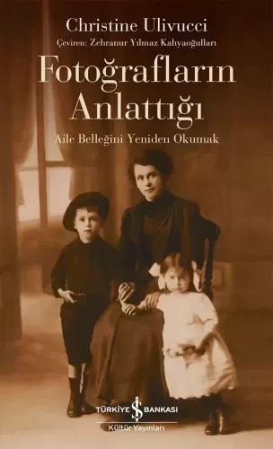 Fotoğrafların Anlattığı Aile Belleğini Yeniden Okumak