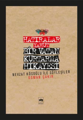 Hatıralar Yahut Bir Vatan Kurtarma Hikayesi