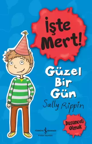 İşte Mert! Güzel Bir Gün Düşünceli Olmak