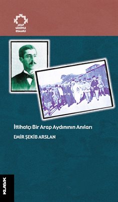 İttihatçı Bir Arap Aydınının Anıları