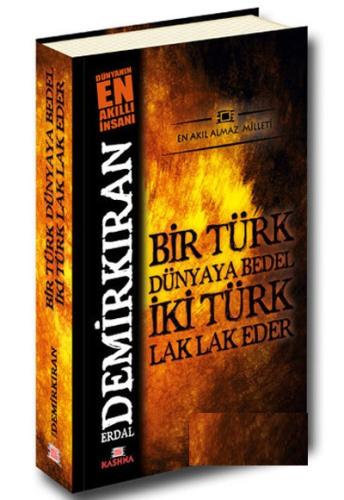 Bir Türk Dünyaya Bedel İki Türk Lak Lak Eder