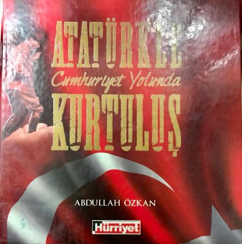 Atatürkle Cumhuriyet Yolunda Kurtuluş