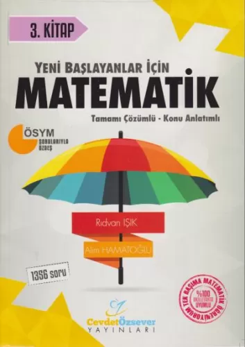 Cevdet Özsever Yeni Başlayanlar İçin Matematik Tamamı Çözümlü Konu Anl